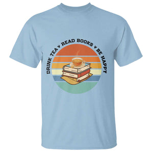 Drink Tea Read Books Be Happy T Shirt Book Worm Tea Cup TS12 Light Blue Print Your Wear