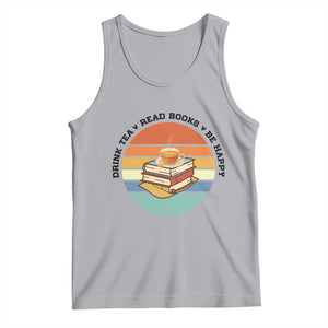 Drink Tea Read Books Be Happy Tank Top Book Worm Tea Cup TS12 Athletic Heather Print Your Wear
