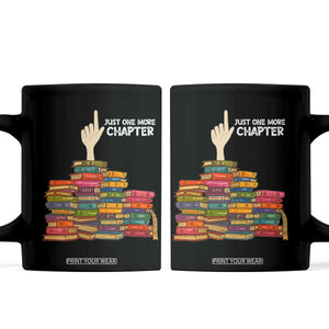Just One More Chapter Coffee Mug Funny Book Lover TS12 Black Print Your Wear