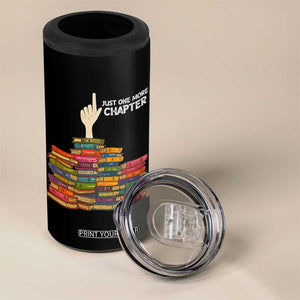 Just One More Chapter 4 in 1 Can Cooler Tumbler Funny Book Lover TS12 Print Your Wear