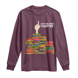 Just One More Chapter Long Sleeve Shirt Funny Book Lover TS12 Maroon Print Your Wear