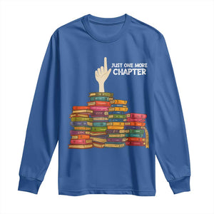 Just One More Chapter Long Sleeve Shirt Funny Book Lover TS12 Royal Blue Print Your Wear