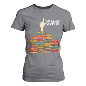 Just One More Chapter T Shirt For Women Funny Book Lover TS12 Charcoal Print Your Wear