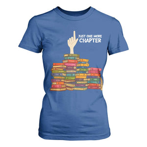 Just One More Chapter T Shirt For Women Funny Book Lover TS12 Royal Blue Print Your Wear