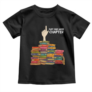 Just One More Chapter Toddler T Shirt Funny Book Lover TS12 Black Print Your Wear