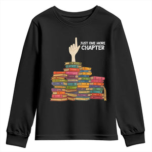 Just One More Chapter Youth Sweatshirt Funny Book Lover TS12 Black Print Your Wear