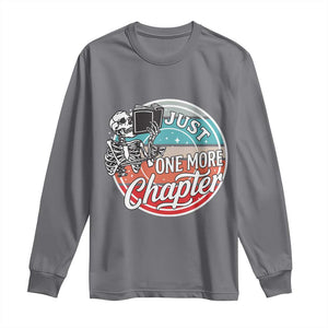 Just One More Chapter Long Sleeve Shirt Funny Skeleton Reading Book TS12 Charcoal Print Your Wear