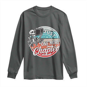 Just One More Chapter Long Sleeve Shirt Funny Skeleton Reading Book TS12 Dark Heather Print Your Wear