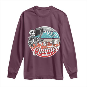 Just One More Chapter Long Sleeve Shirt Funny Skeleton Reading Book TS12 Maroon Print Your Wear