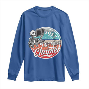 Just One More Chapter Long Sleeve Shirt Funny Skeleton Reading Book TS12 Royal Blue Print Your Wear