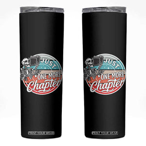 Just One More Chapter Skinny Tumbler Funny Skeleton Reading Book TS12 Black Print Your Wear