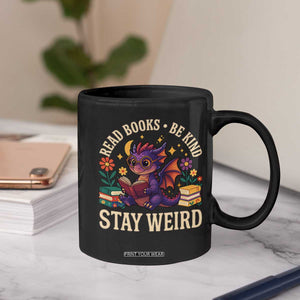 Dragon Read Book Coffee Mug Funny Read Books Be Kind Stay Weird TS12 Print Your Wear