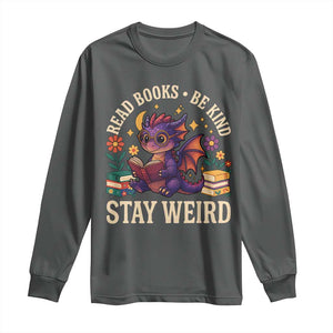 Dragon Read Book Long Sleeve Shirt Funny Read Books Be Kind Stay Weird TS12 Dark Heather Print Your Wear