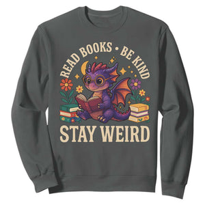 Dragon Read Book Sweatshirt Funny Read Books Be Kind Stay Weird TS12 Dark Heather Print Your Wear