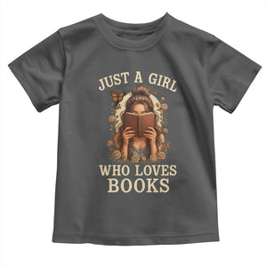 Just A Girl Who Loves Books Toddler T Shirt Funny Bookworm Quote TS12 Dark Heather Print Your Wear