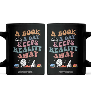 A Book A Day Keeps Reality Away Coffee Mug Cute Girl Book Lover TS12 Black Print Your Wear