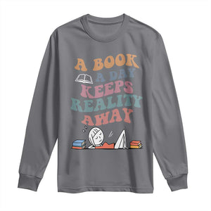 A Book A Day Keeps Reality Away Long Sleeve Shirt Cute Girl Book Lover TS12 Charcoal Print Your Wear