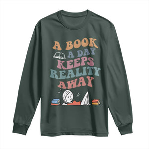 A Book A Day Keeps Reality Away Long Sleeve Shirt Cute Girl Book Lover TS12 Dark Forest Green Print Your Wear