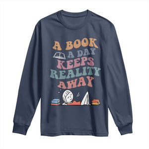A Book A Day Keeps Reality Away Long Sleeve Shirt Cute Girl Book Lover TS12 Navy Print Your Wear