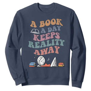 A Book A Day Keeps Reality Away Sweatshirt Cute Girl Book Lover TS12 Navy Print Your Wear