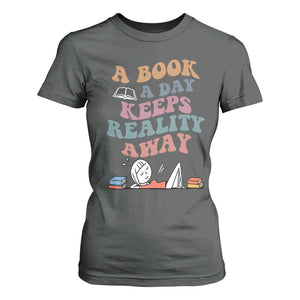 A Book A Day Keeps Reality Away T Shirt For Women Cute Girl Book Lover TS12 Dark Heather Print Your Wear