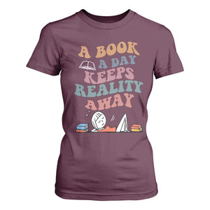 A Book A Day Keeps Reality Away T Shirt For Women Cute Girl Book Lover TS12 Maroon Print Your Wear
