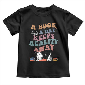 A Book A Day Keeps Reality Away Toddler T Shirt Cute Girl Book Lover TS12 Black Print Your Wear