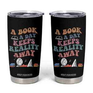 A Book A Day Keeps Reality Away Tumbler Cup Cute Girl Book Lover TS12 Black Print Your Wear