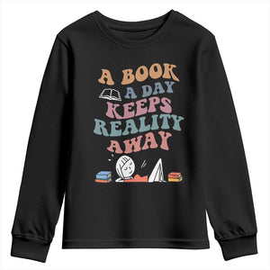 A Book A Day Keeps Reality Away Youth Sweatshirt Cute Girl Book Lover TS12 Black Print Your Wear
