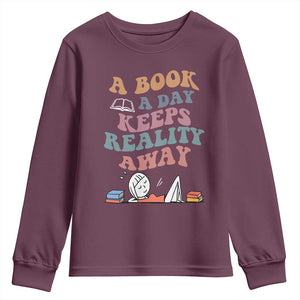A Book A Day Keeps Reality Away Youth Sweatshirt Cute Girl Book Lover TS12 Maroon Print Your Wear