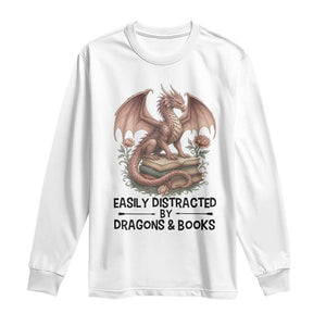 Easily Distracted By Dragon And Books Long Sleeve Shirt Funny Book Lover TS12 White Print Your Wear