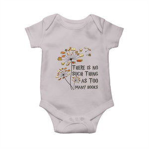 Funny Bookworm Saying Baby Onesie There Is No Such Thing As Too Many Books TS12 Ice Gray Print Your Wear