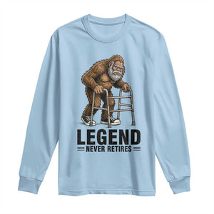 Funny Old Bigfoot Retirement Gift Long Sleeve Shirt Legend Never Retires