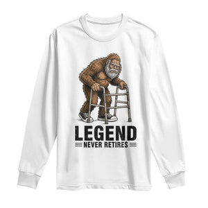 Funny Old Bigfoot Retirement Gift Long Sleeve Shirt Legend Never Retires