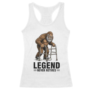 Funny Old Bigfoot Retirement Gift Racerback Tank Top Legend Never Retires