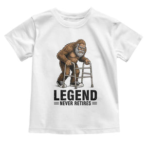 Funny Old Bigfoot Retirement Gift Toddler T Shirt Legend Never Retires TS12 White Print Your Wear