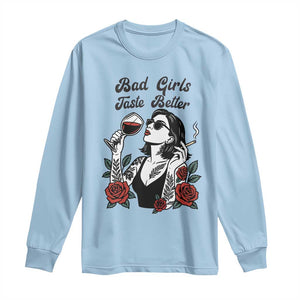 Bad Girls Taste Better Long Sleeve Shirt Tattoo Girl Adult Humor Gift TS12 Light Blue Print Your Wear