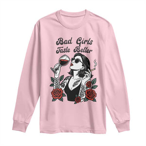 Bad Girls Taste Better Long Sleeve Shirt Tattoo Girl Adult Humor Gift TS12 Light Pink Print Your Wear