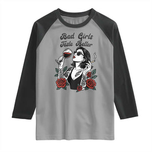 Bad Girls Taste Better Raglan Shirt Tattoo Girl Adult Humor Gift TS12 Sport Gray Black Print Your Wear
