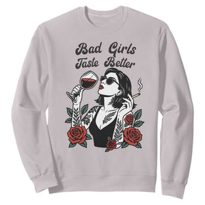 Bad Girls Taste Better Sweatshirt Tattoo Girl Adult Humor Gift TS12 Ice Gray Print Your Wear
