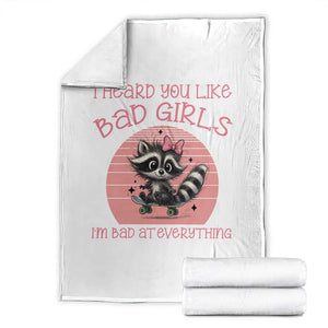 I Heard You Like Bad Girls Throw Blanket Funny Sarcastic Raccoon Lover TS12 White Print Your Wear