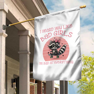 I Heard You Like Bad Girls Garden Flag Funny Sarcastic Raccoon Lover TS12 Print Your Wear