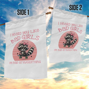 I Heard You Like Bad Girls Garden Flag Funny Sarcastic Raccoon Lover TS12 Print Your Wear