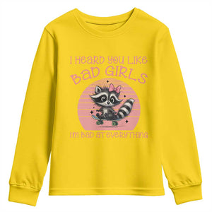 I Heard You Like Bad Girls Youth Sweatshirt Funny Sarcastic Raccoon Lover TS12 Daisy Print Your Wear