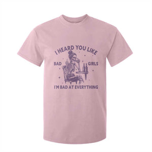I Heard You Like Bad Girls T Shirt For Kid Funny Sarcastic Skeleton Lover TS12 Light Pink Print Your Wear