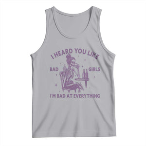 I Heard You Like Bad Girls Tank Top Funny Sarcastic Skeleton Lover TS12 Athletic Heather Print Your Wear
