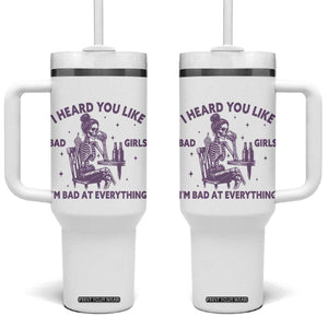 I Heard You Like Bad Girls Tumbler With Handle Funny Sarcastic Skeleton Lover TS12 One Size: 40 oz White Print Your Wear