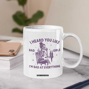 I Heard You Like Bad Girls Coffee Mug Funny Sarcastic Skeleton Lover TS12 Print Your Wear