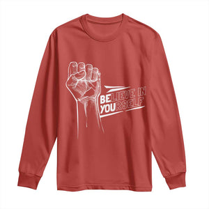 Believe In Yourself Long Sleeve Shirt Strong Fist Motivational Quote TS12 Red Print Your Wear