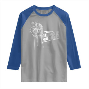 Believe In Yourself Raglan Shirt Strong Fist Motivational Quote TS12 Sport Gray Royal Print Your Wear